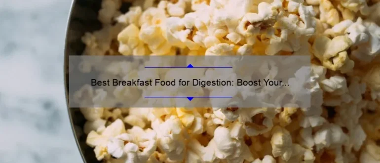 Best Breakfast Food for Digestion: Boost Your Gut Health with These Choices