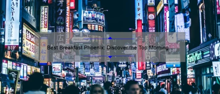 Best Breakfast Phoenix: Discover the Top Morning Eateries in the City