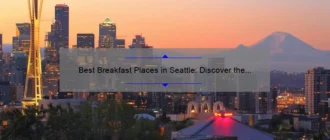 Best Breakfast Places in Seattle: Discover the Top Spots to Start Your Day