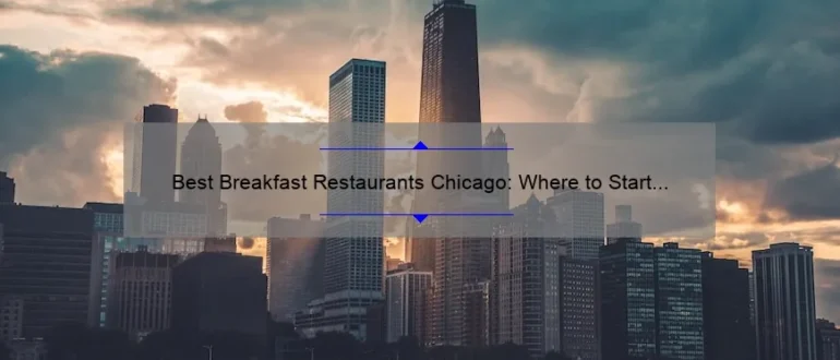 Best Breakfast Restaurants Chicago: Where to Start Your Day Right
