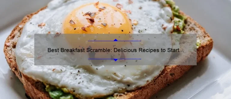 Best Breakfast Scramble: Delicious Recipes to Start Your Day Right
