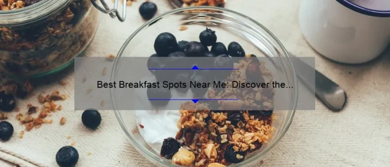 Best Breakfast Spots Near Me: Discover the Ultimate Morning Delights
