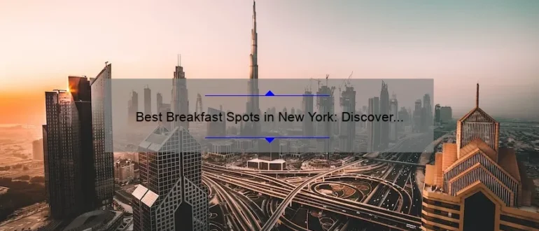 Best Breakfast Spots in New York: Discover the City’s Finest Morning Eateries