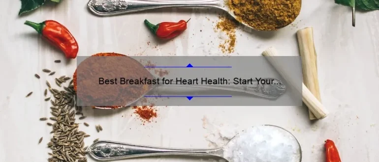 Best Breakfast for Heart Health: Start Your Day Right