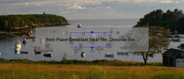 Best Place Breakfast Near Me: Discover the Perfect Morning Spot