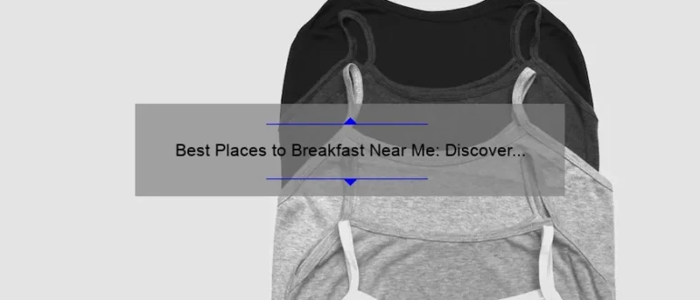 Best Places to Breakfast Near Me: Discover the Top Spots for a Delicious Morning Meal