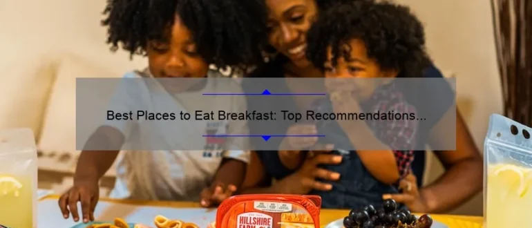 Best Places to Eat Breakfast: Top Recommendations for a Delicious Morning Meal