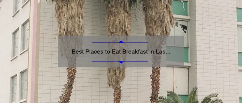 Best Places to Eat Breakfast in Las Vegas: Top Recommendations