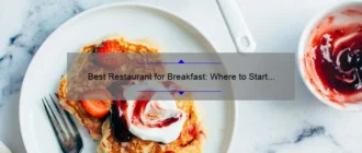 Best Restaurant for Breakfast: Where to Start Your Day Right