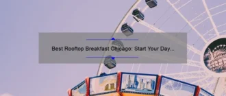 Best Rooftop Breakfast Chicago: Start Your Day with a Scenic View