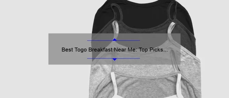 Best Togo Breakfast Near Me: Top Picks for a Quick and Delicious Morning Meal