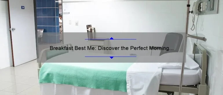 Breakfast Best Me: Discover the Perfect Morning Meal for Optimal Energy and Health