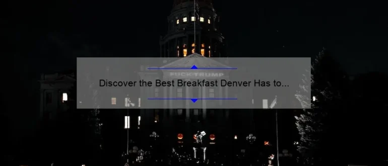 Discover the Best Breakfast Denver Has to Offer: Top Picks and Hidden Gems