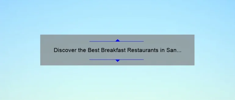 Discover the Best Breakfast Restaurants in San Francisco for a Memorable Morning Meal