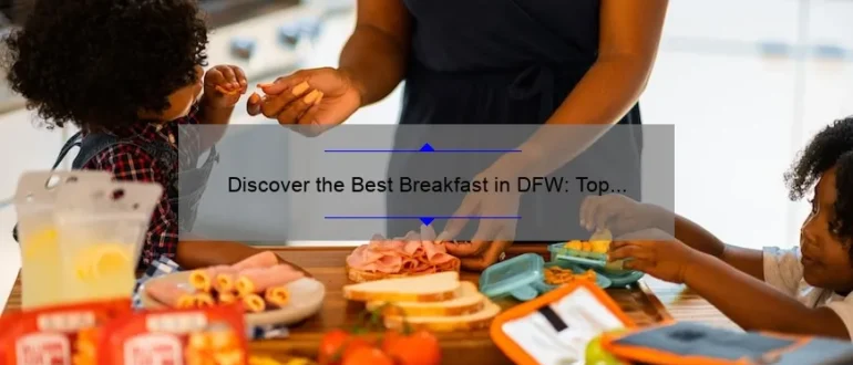 Discover the Best Breakfast in DFW: Top Picks for a Delicious Morning Meal!