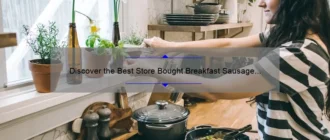 Discover the Best Store Bought Breakfast Sausage for a Delicious Morning Meal