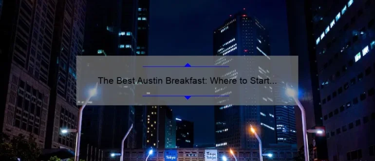 The Best Austin Breakfast: Where to Start Your Day in the Capital City