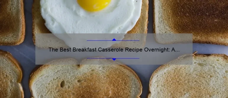The Best Breakfast Casserole Recipe Overnight: A Delicious Morning Delight
