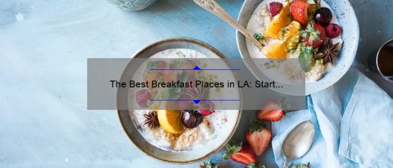 The Best Breakfast Places in LA: Start Your Day Right