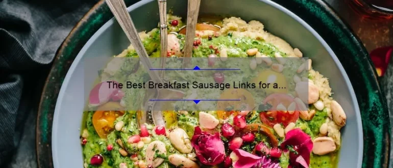 The Best Breakfast Sausage Links for a Delicious Morning Meal