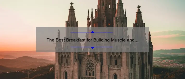 The Best Breakfast for Building Muscle and Losing Fat