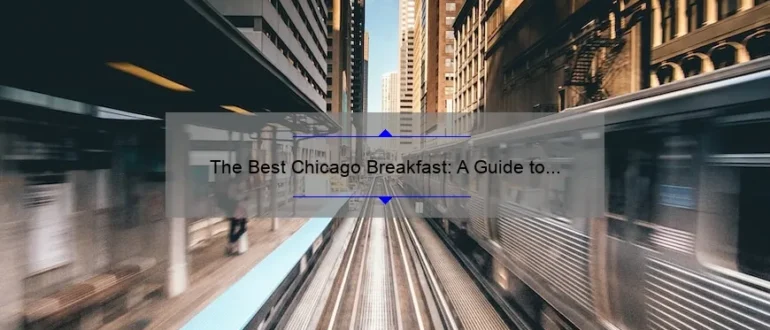 The Best Chicago Breakfast: A Guide to Starting Your Day Right