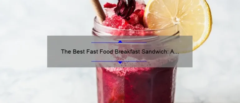 The Best Fast Food Breakfast Sandwich: A Delicious Morning Delight