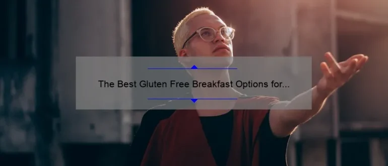 The Best Gluten Free Breakfast Options for a Healthy Start
