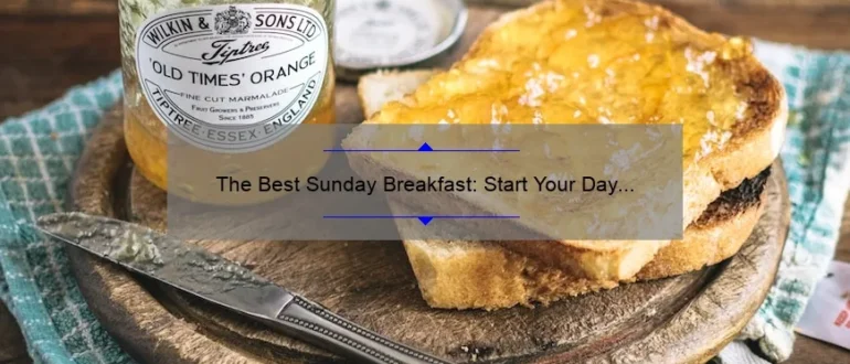 The Best Sunday Breakfast: Start Your Day Right