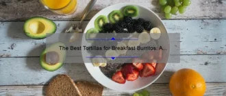 The Best Tortillas for Breakfast Burritos: A Delicious Morning Delight