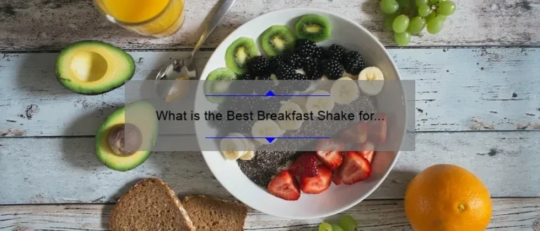 What is the Best Breakfast Shake for Weight Loss?