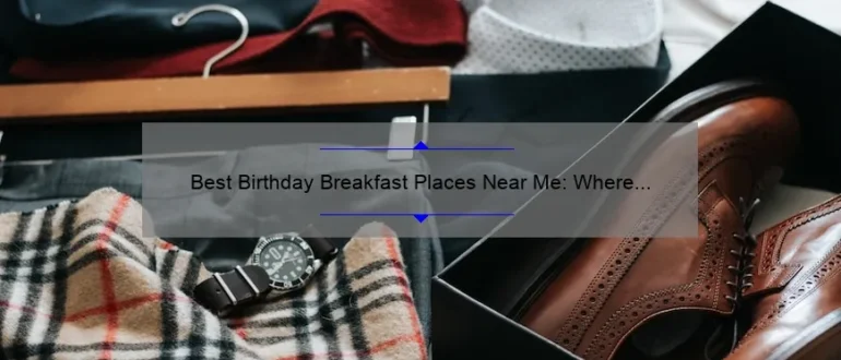 Best Birthday Breakfast Places Near Me: Where to Celebrate in Style