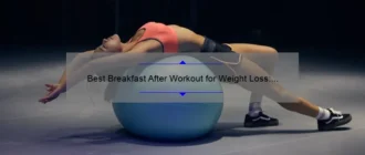 Best Breakfast After Workout for Weight Loss: Fuel Your Body with the Perfect Morning Meal