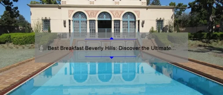 Best Breakfast Beverly Hills: Discover the Ultimate Morning Delights