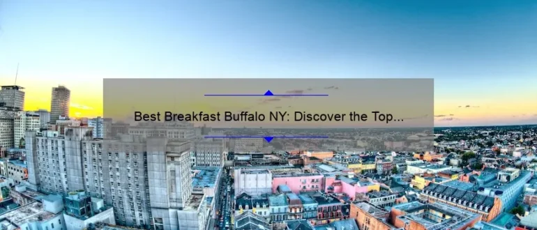Best Breakfast Buffalo NY: Discover the Top Morning Eateries in the City