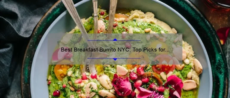 Best Breakfast Burrito NYC: Top Picks for a Delicious Morning Meal