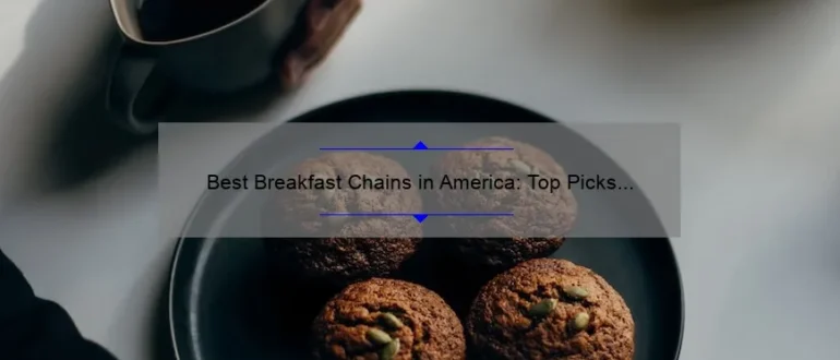 Best Breakfast Chains in America: Top Picks for a Delicious Morning Meal