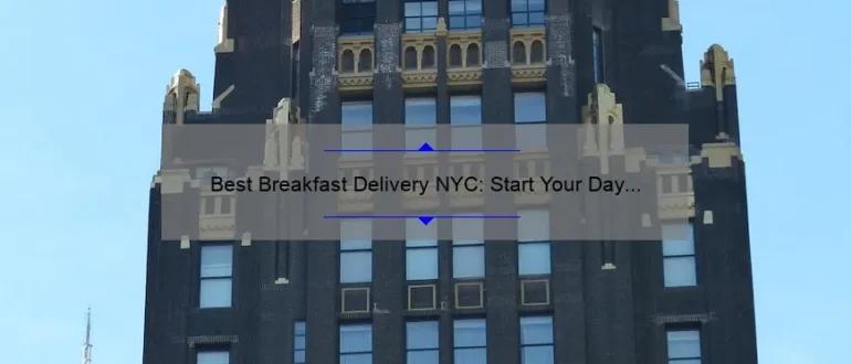 Best Breakfast Delivery NYC: Start Your Day Right with Delicious Morning Meals