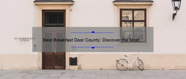 Best Breakfast Door County: Discover the Most Delicious Morning Meals