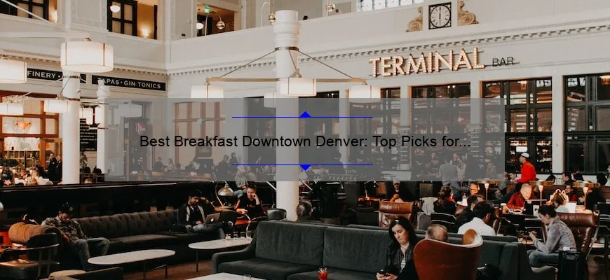 Best Breakfast Downtown Denver: Top Picks for a Delicious Morning Meal