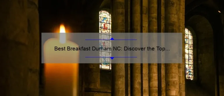 Best Breakfast Durham NC: Discover the Top Morning Eateries in Town