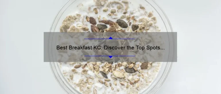 Best Breakfast KC: Discover the Top Spots to Start Your Day Right