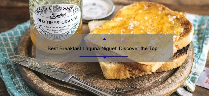 Best Breakfast Laguna Niguel: Discover the Top Morning Eateries in Town