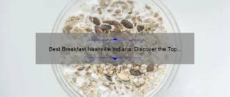 Best Breakfast Nashville Indiana: Discover the Top Spots to Start Your Day