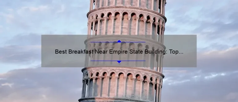 Best Breakfast Near Empire State Building: Top Picks for a Delicious Morning Meal