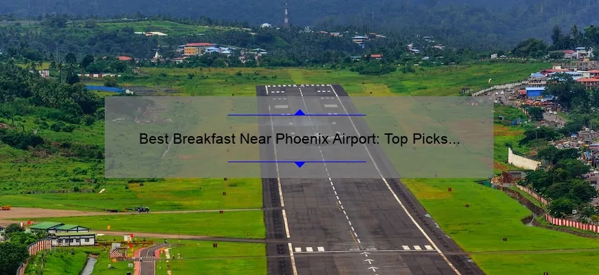 Best Breakfast Near Phoenix Airport: Top Picks for a Delicious Morning Meal