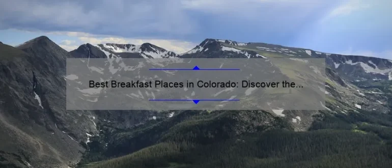 Best Breakfast Places in Colorado: Discover the Ultimate Morning Delights