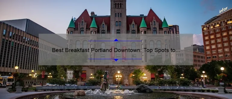 Best Breakfast Portland Downtown: Top Spots to Start Your Day Right