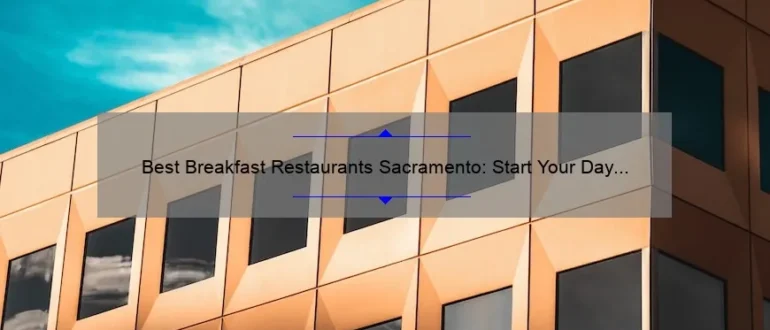 Best Breakfast Restaurants Sacramento: Start Your Day Right with These Top Picks