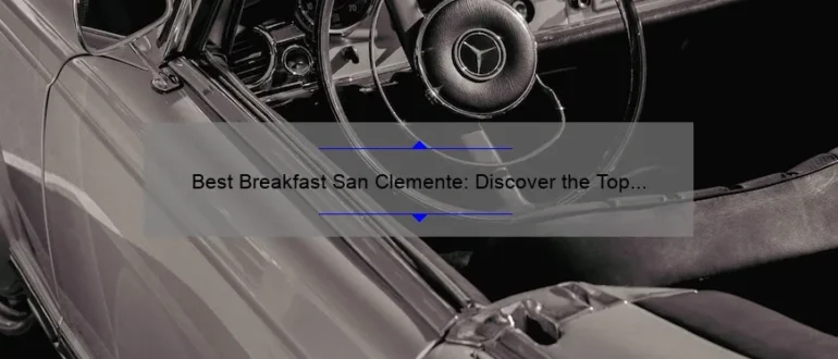 Best Breakfast San Clemente: Discover the Top Morning Eateries in Town